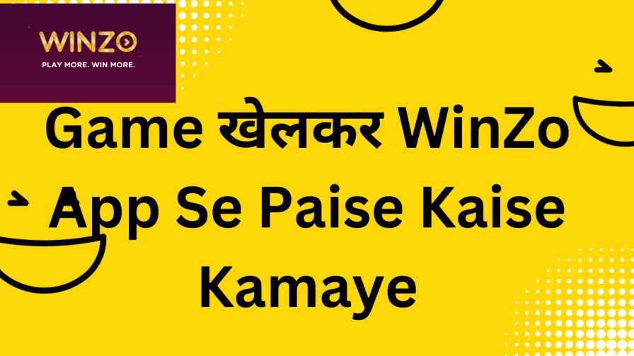 Game खेलकर WinZo App Se Paise Kaise Kamaye